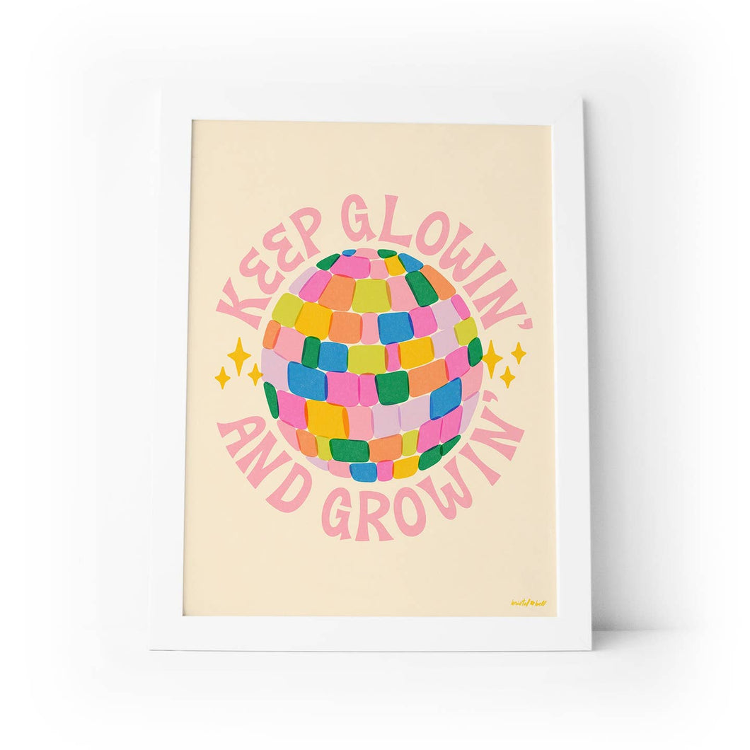 Keep Glowin' and Growin' - Art Print