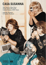 Load image into Gallery viewer, Casa Susanna: The Story of the First Trans Network in the United States, 1959-1968