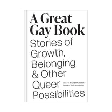 Load image into Gallery viewer, A Great Gay Book: Stories of Growth, Belonging &amp; Other Queer Possibilities (Signed Copy)