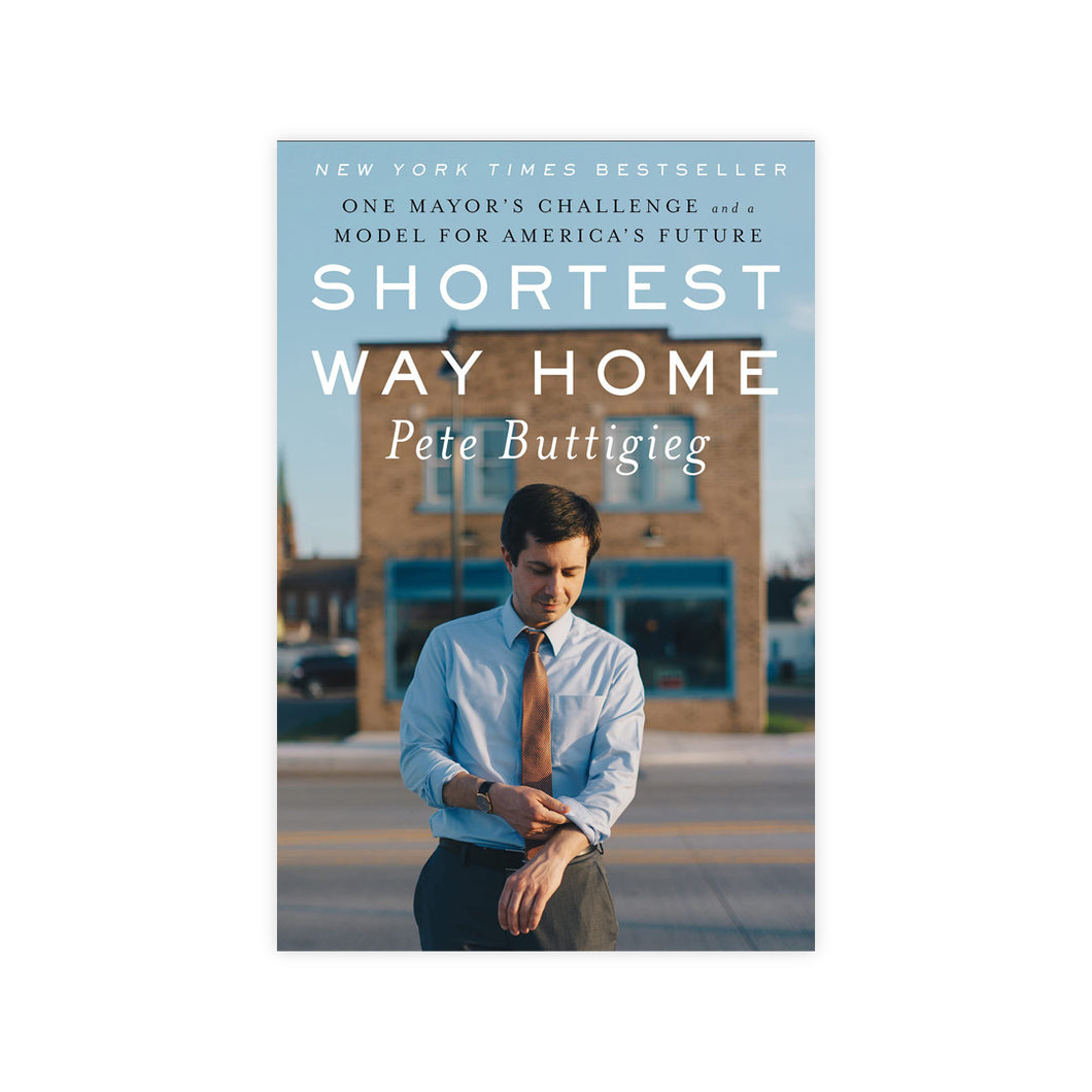 Shortest Way Home: One Mayor's Challenge and a Model for America's Future