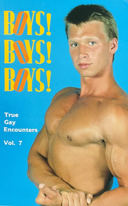 Boys! Boys! Boys! True Gay Encounters Vol. 7