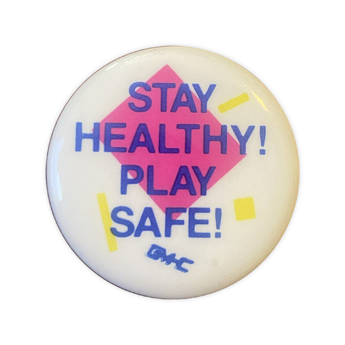 Vintage Stay Healthy! Play Safe! Button