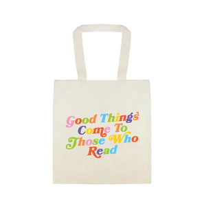 Good Things Come To Those Who Read Tote Bag