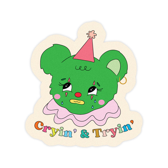 Cryin' and Tryin' Sticker