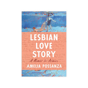 Lesbian Love Story: A Memoir in Archives