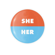 Load image into Gallery viewer, She / Her Pronoun Button