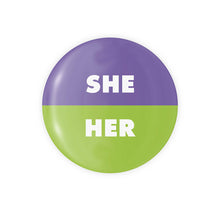 Load image into Gallery viewer, She / Her Pronoun Button