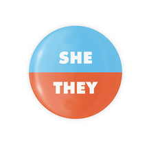 Load image into Gallery viewer, She / They Pronoun Button