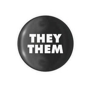 They / Them Pronoun Button