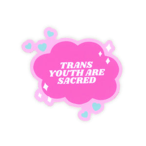 Trans Youth Are Sacred Sticker